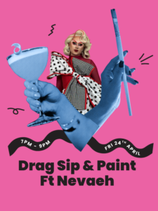 RK Sip & Paint_Drag_What's On