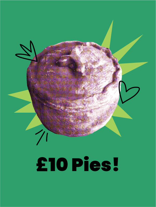 £10 Pies Tuesdays & Wednesdays. Delicious Award winning homemade pies.
